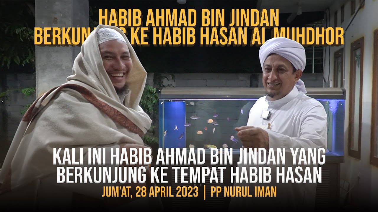 KALI INI HABIB AHMAD BIN JINDAN YANG BERKUNJUNG KE HABIB HASAN BIN ISMAIL AL MUHDHOR