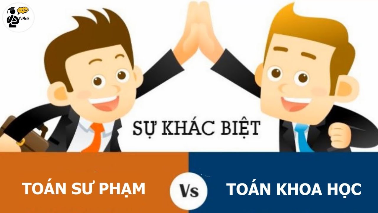 Nên chọn Toán Sư phạm hay chọn Toán Khoa học Tự Nhiên