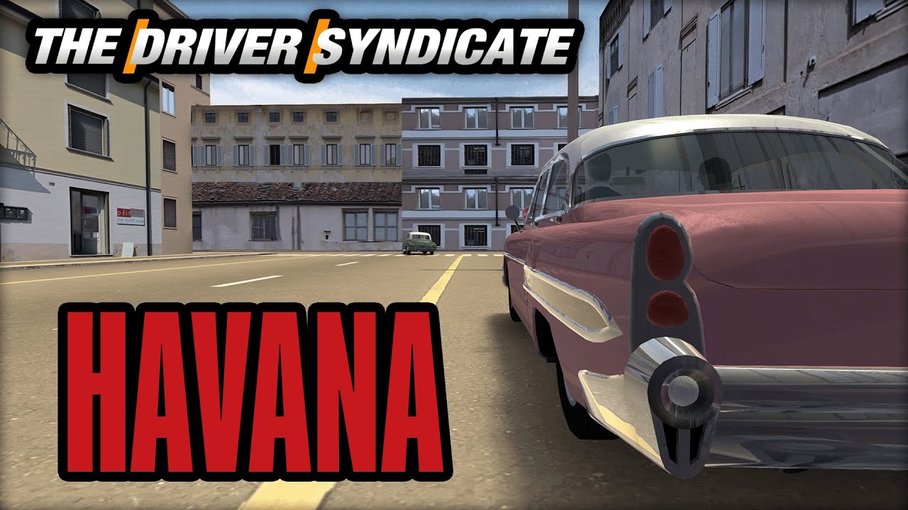 The Driver Syndicate - Havana (All Missions)