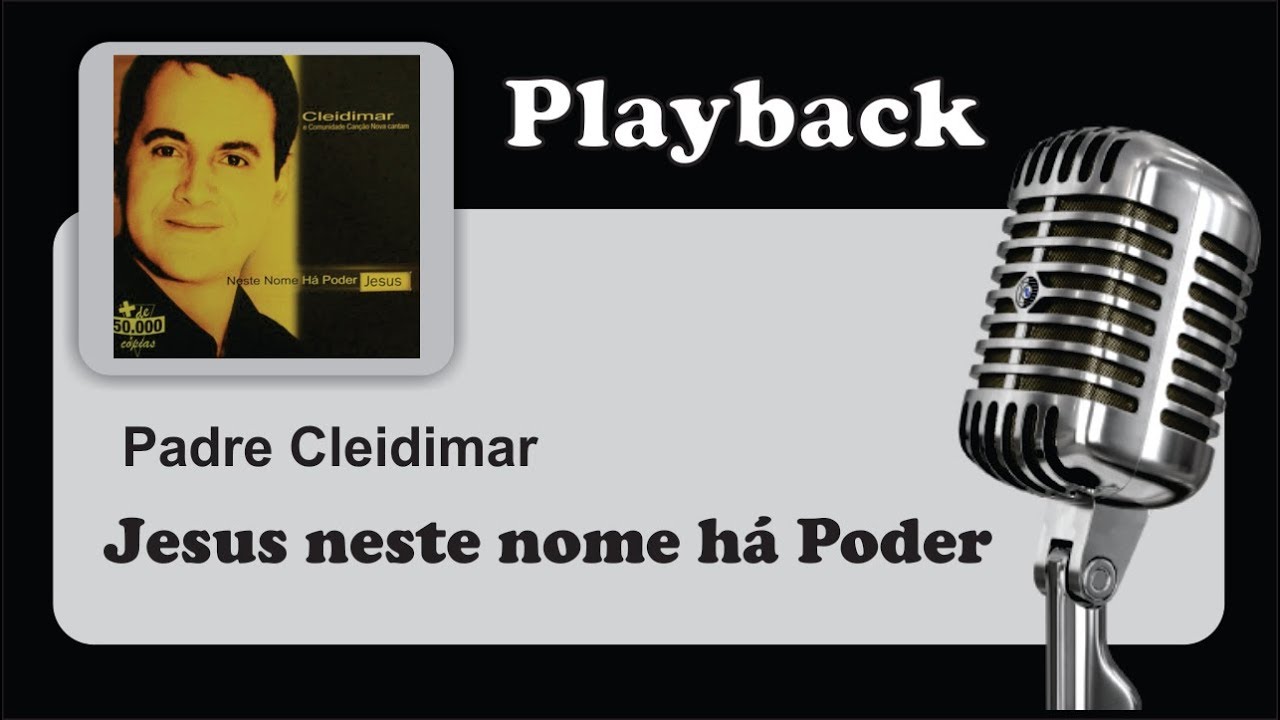 ( PLAYBACK ) - JESUS NESTE NOME HÁ PODER - Padre Cleidimar