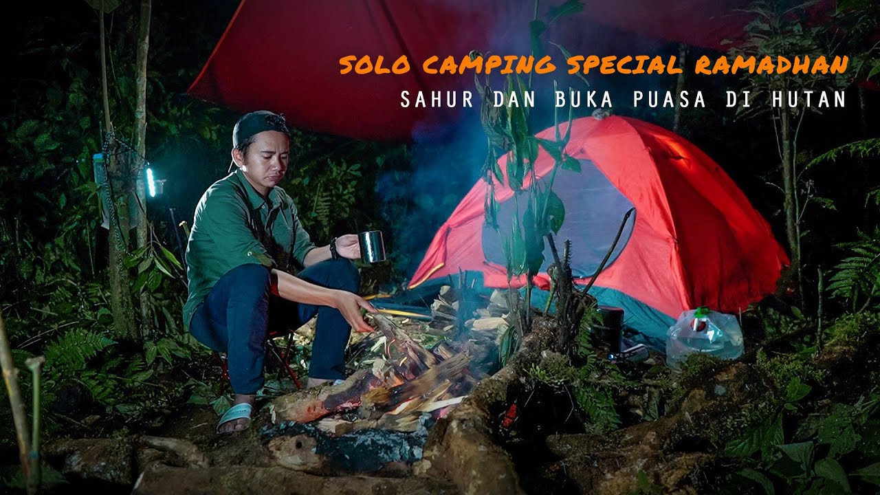 SAHUR & BUKA PUASA DI HUTAN | SOLO CAMPING DIBULAN PUASA