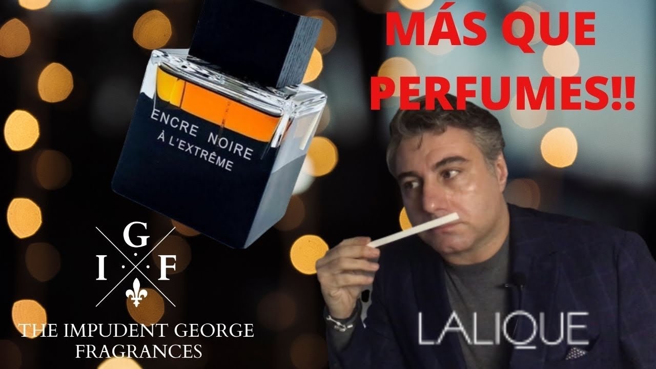 LALIQUE ENCRE NOIRE À L’EXTRÊME, MAS POTENTE,  MAS INTENSA, MAS VOLUPTUOSA... VARONIL Y SENSUAL.