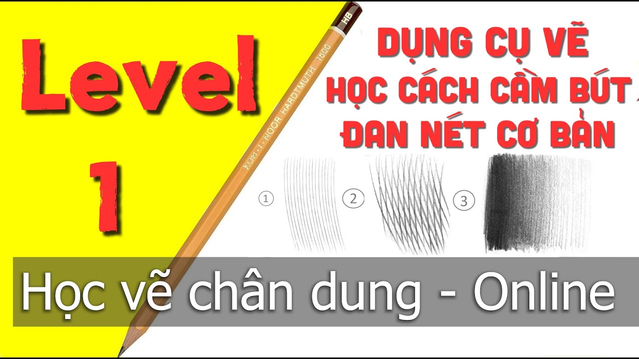 Level 1 Học vẽ chân dung từ căn bản chuẩn 100% Chuẩn bị và sử dụng Họa cụ - cách luyện nét cơ bản.