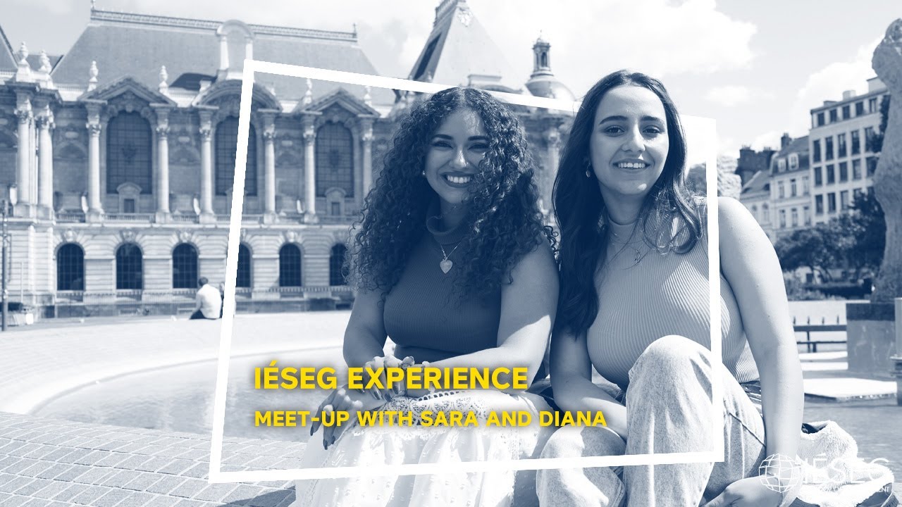 IÉSEG Experience - Meetup with Sara & Diana
