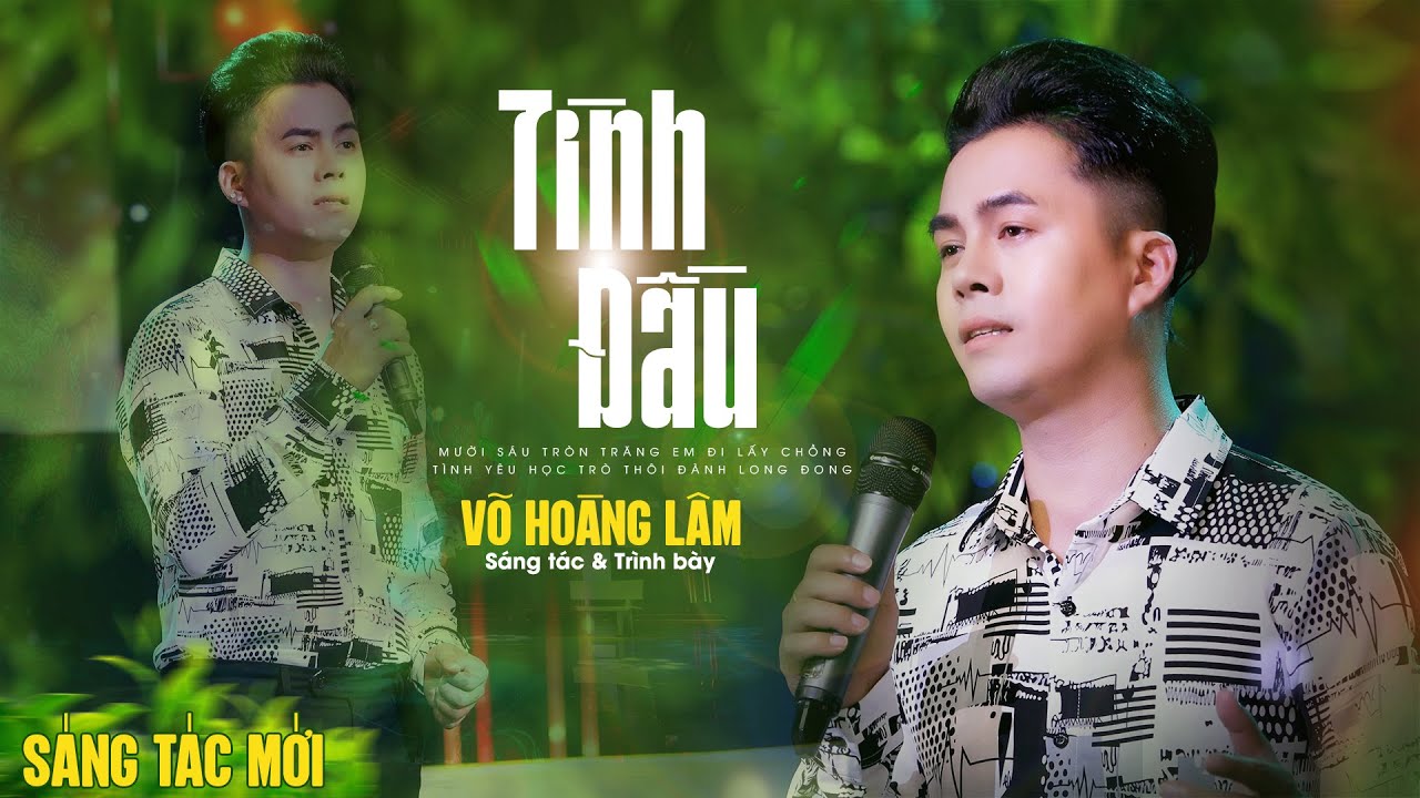 Tình Đầu - Một sáng tác mới nhất của Võ Hoàng Lâm | Official 4K MV