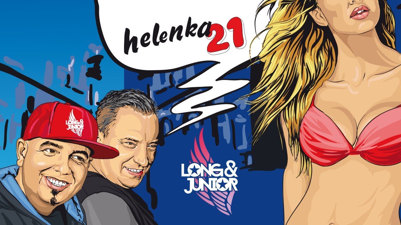 Long & Junior - Helenka 21 - Official Video Clip