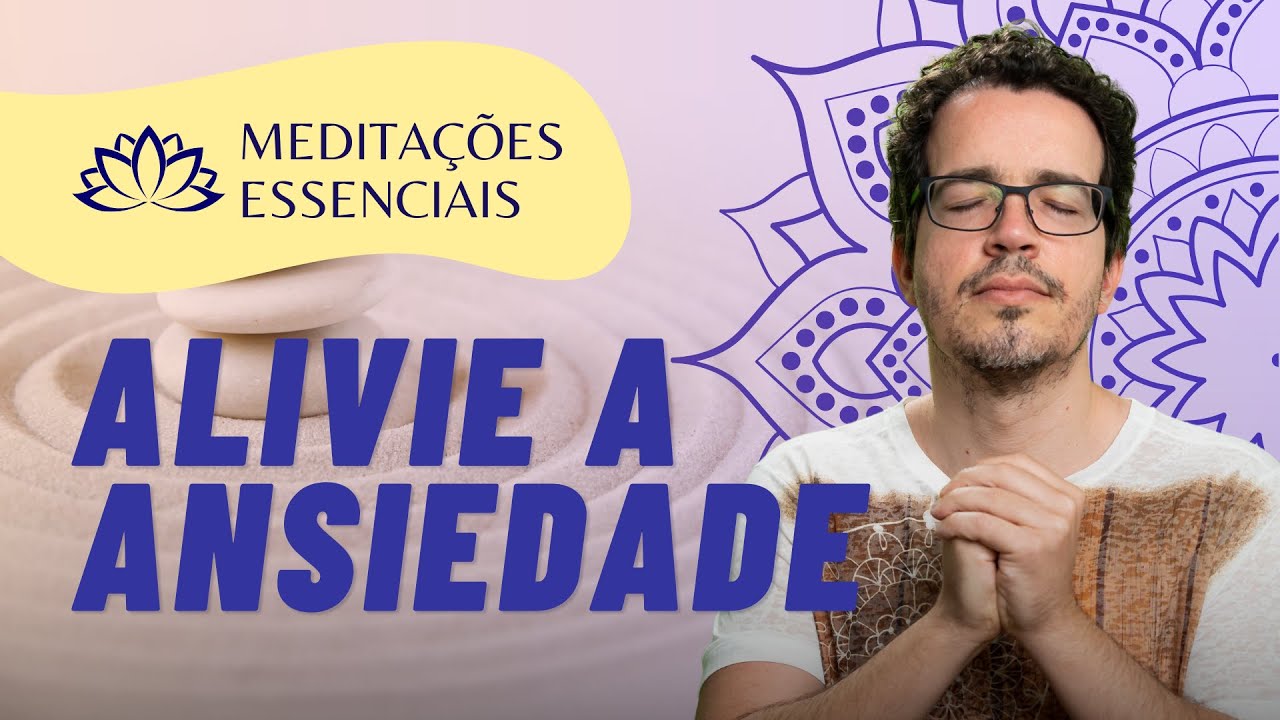 MEDITAÇÃO GUIADA PARA ANSIEDADE | MEDITAÇÕES ESSENCIAIS [DIA 1] COM THIAGO CORDEIRO