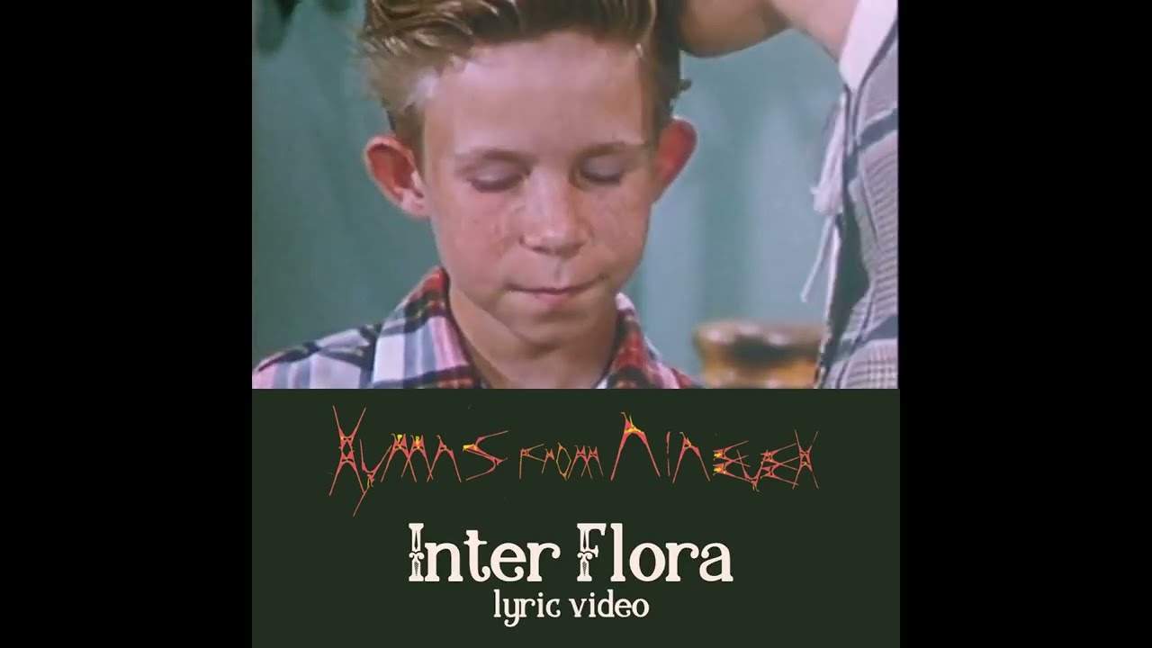Hymns from Nineveh // Inter Flora // Official Lyric Video