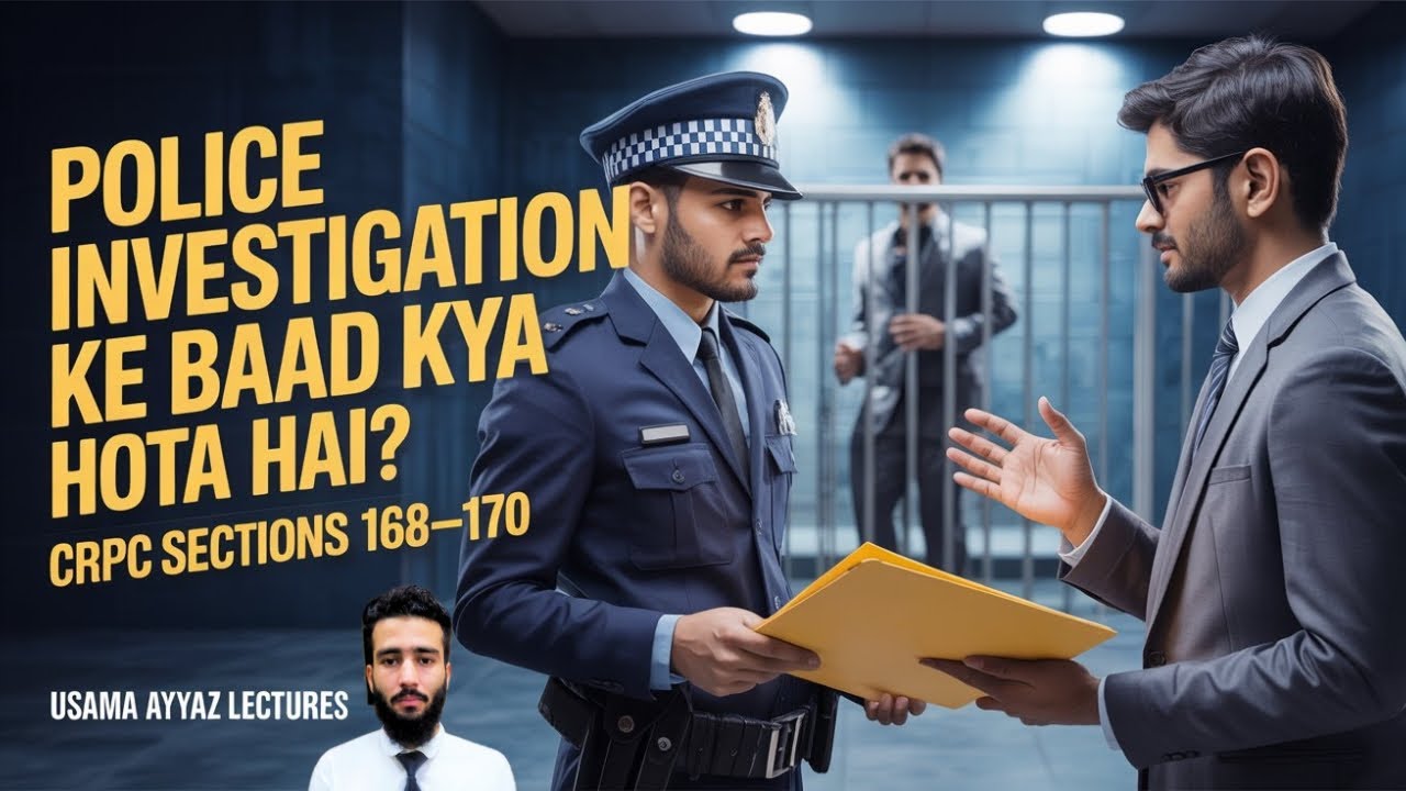 Investigation Ke Baad Kya Hota Hai? | CrPC Sections 168 to 170 Explained