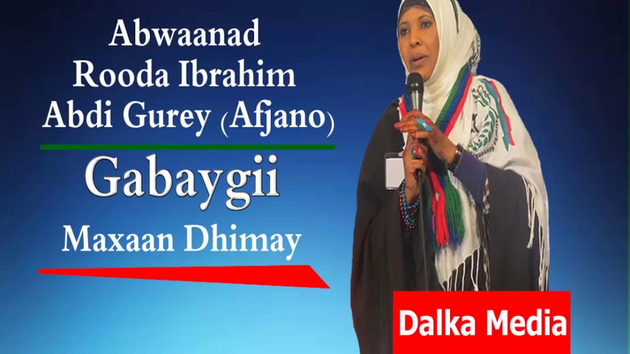 Gabaygii Maxaan Dhimay iyo Abwaanad Rooda Afjano