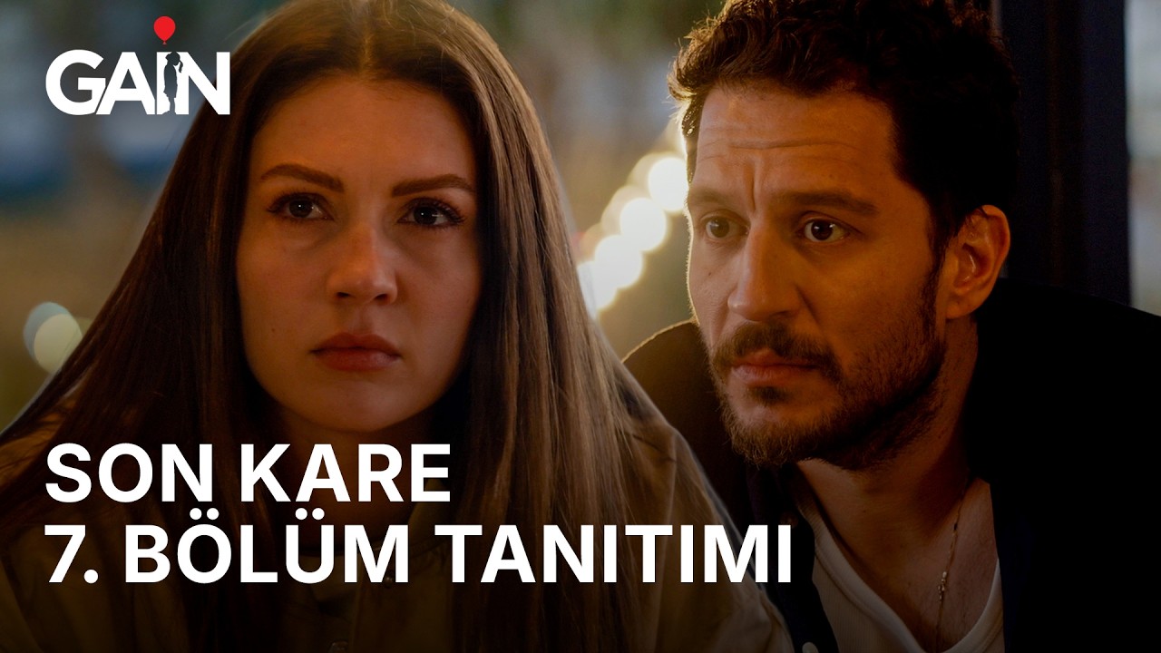 Son Kare | 7. B&ouml;l&uuml;m Tanıtımı | 27 Şubat'ta GAİN'de! 🎈