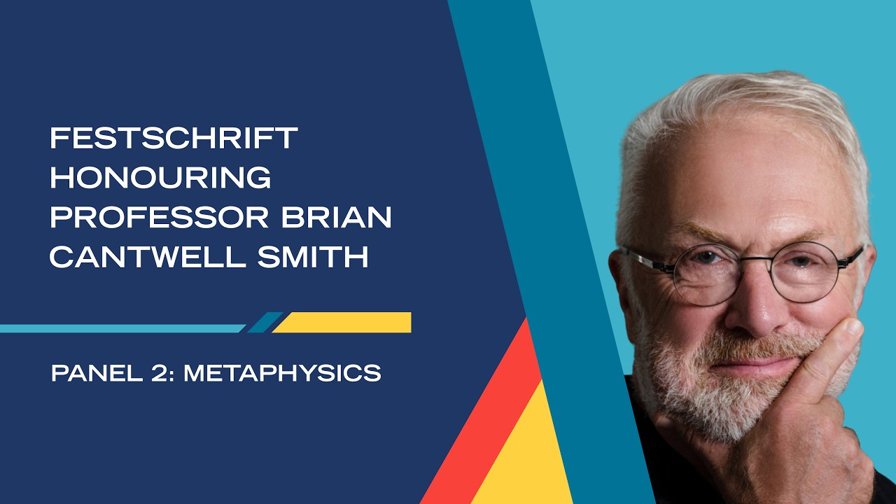 Metaphysics: A Festschrift Panel Honouring Brian Cantwell SmithSmith