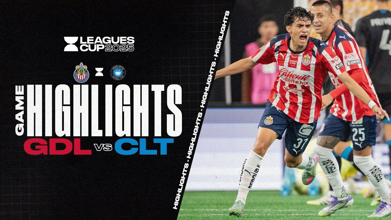 Leagues Cup 2025: Chivas (4) 2 vs. 2 (2) Charlotte FC | Full Match Highlights