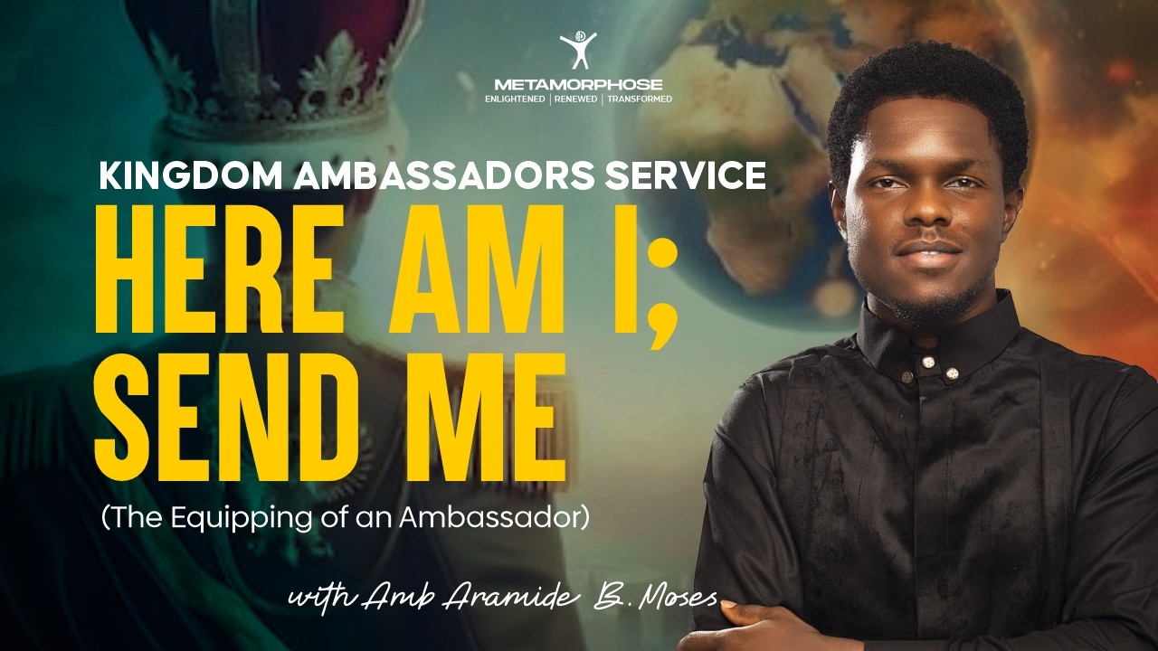 HERE AM I; SEND ME || with AMB. ARAMIDE B. MOSES