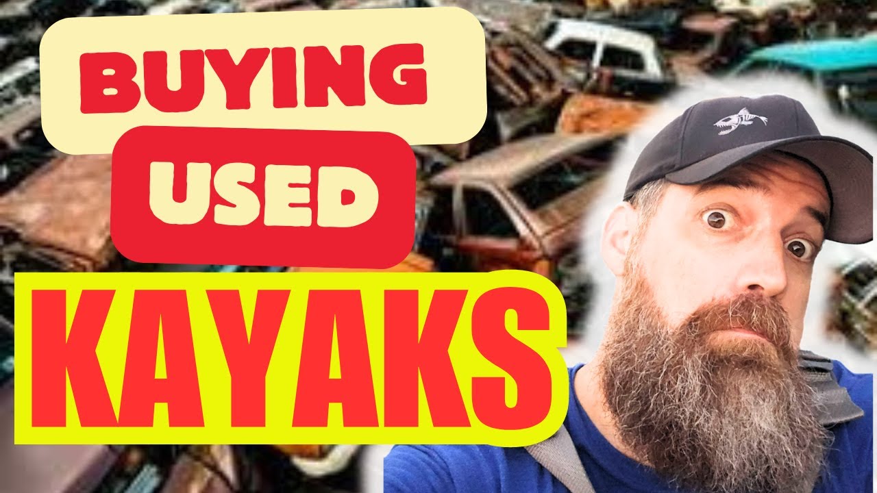 Buying a used kayak | What to look for