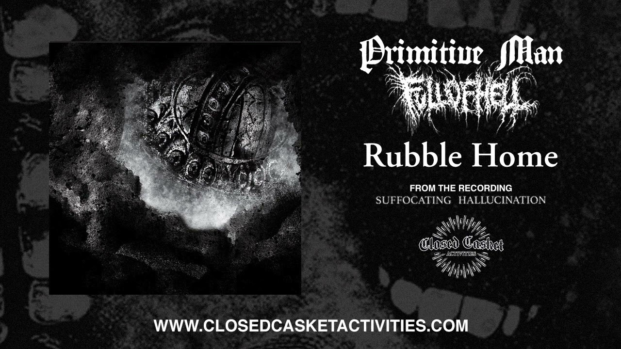 Full of Hell & Primitive Man - Rubble Home