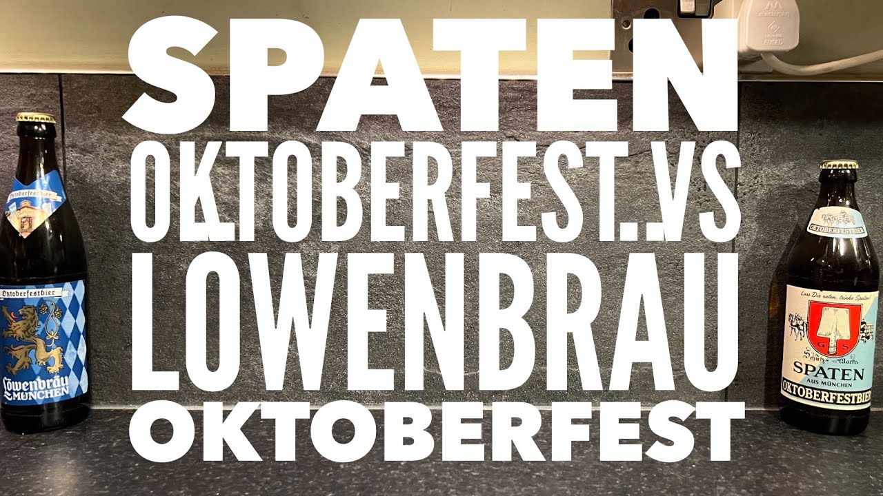 Löwenbräu Oktoberfestbier Vs Spaten Oktoberfestbier | German Oktoberfest Bier Review