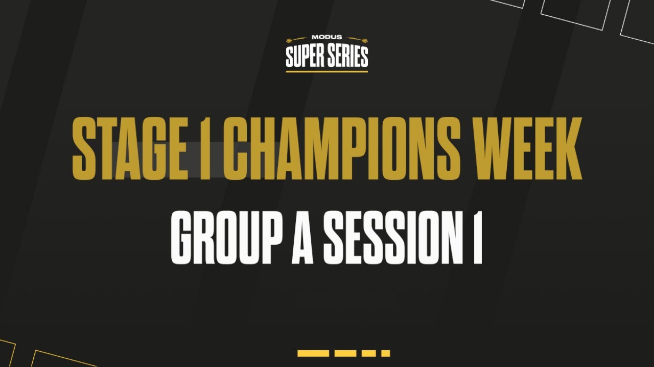 MODUS Super Series  | Stage 1 Champions Week | GROUP A - Session 1