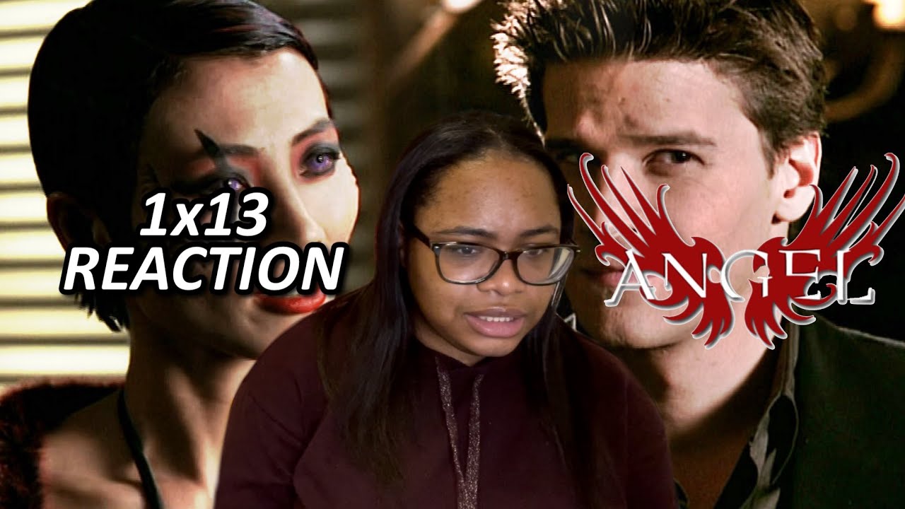 Angel 1x13 &ldquo;She&rdquo; Reaction