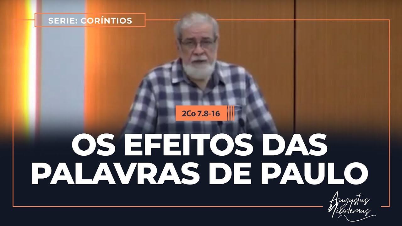 12 - Os efeitos das palavras de Paulo (2Co 7.8-16)