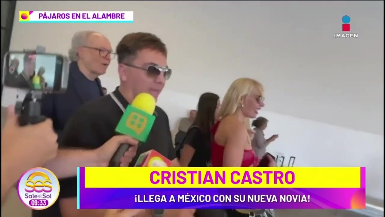 ¡Cristian Castro LLEGA a México con su NUEVA novia, Ingrid Wagner!  |Sale el Sol