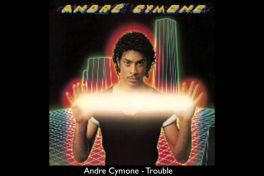 Andre Cymone - Trouble