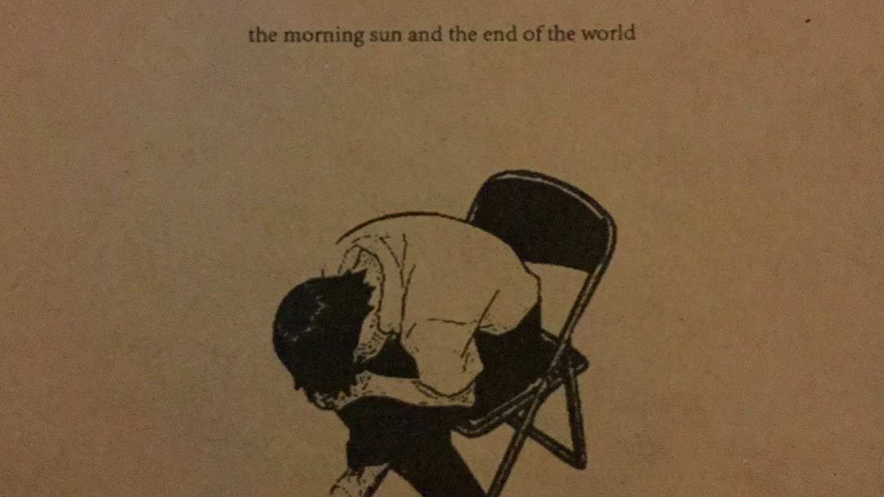 unable to fully embrace this happiness - The Morning Sun & The End Of The World (2017) [Full Album]