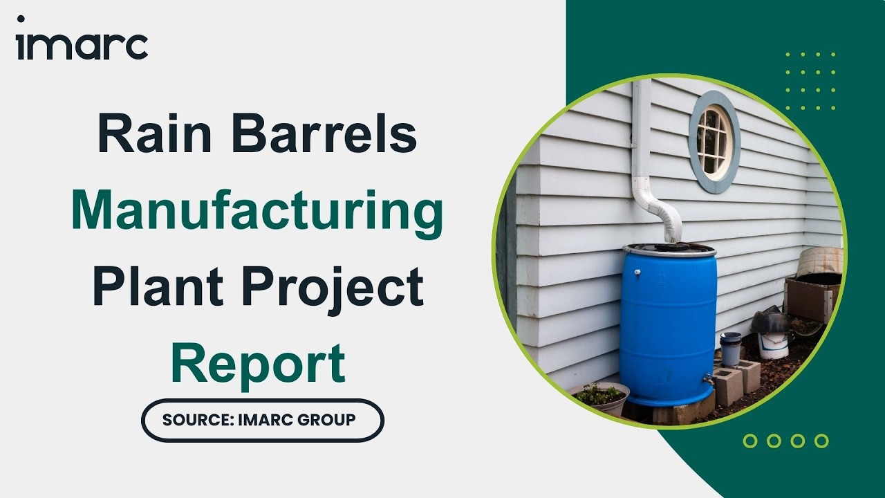 How to Start a Rain Barrels Manufacturing Plant: Project Cost Analysis