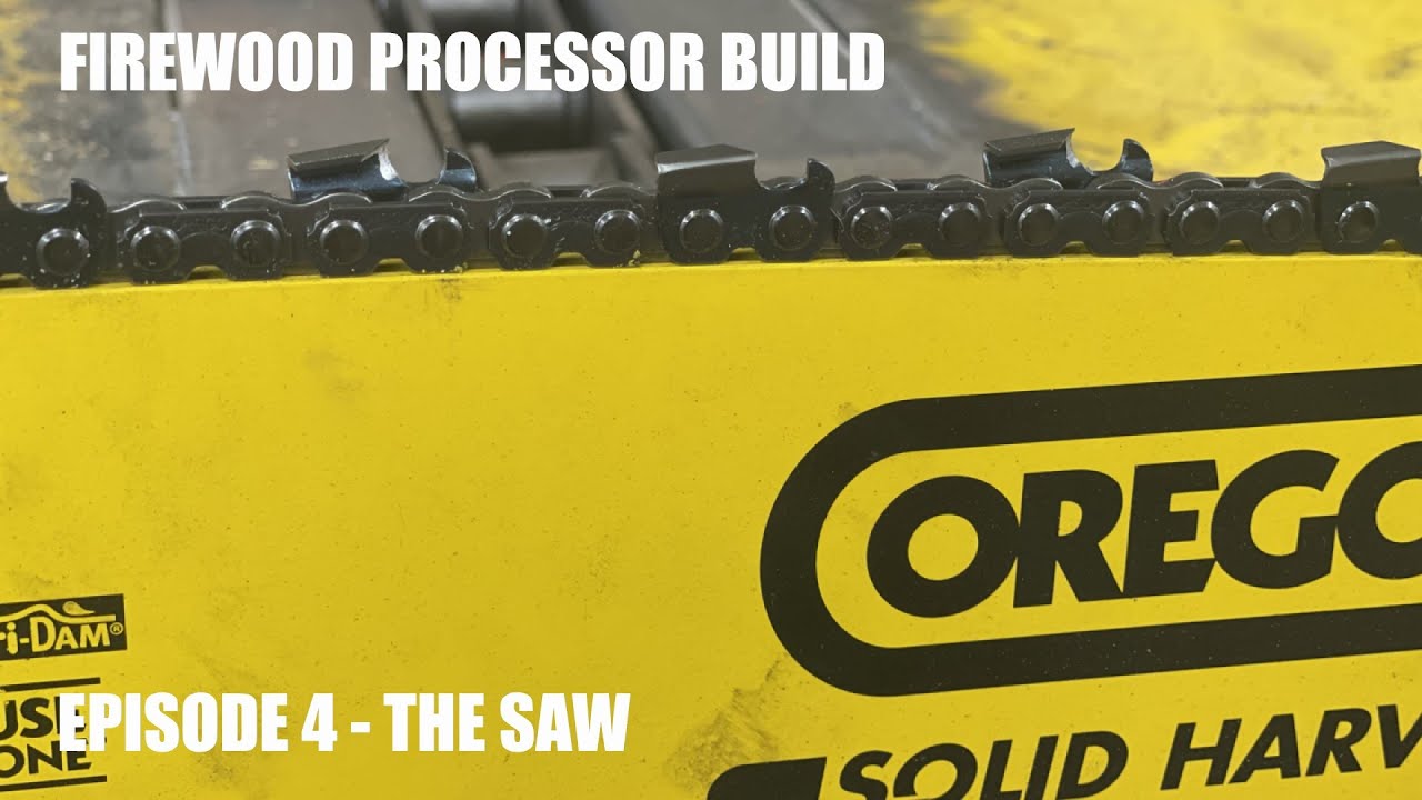 Firewood Processor Build Ep 4 - The Saw
