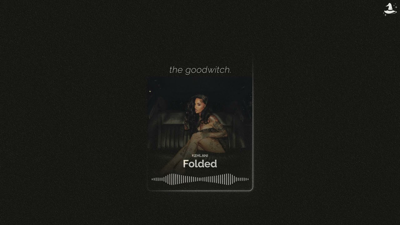 folded || kehlani || slowed + reverb