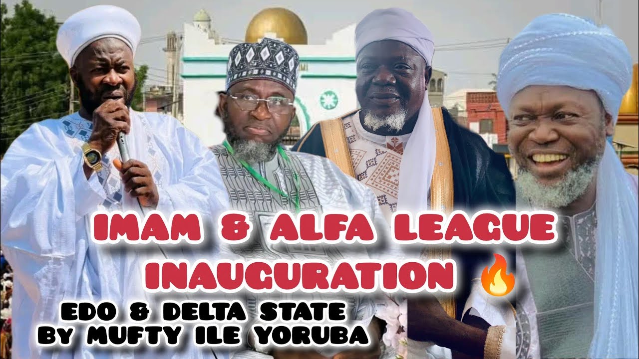 Leagues of Imam & Alfa Edo/Delta Inaugurated by Mufty Ile Yoruba | Sheikh Daud Imolasan