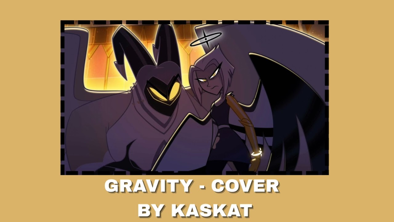 Gravity - Hazbin Hotel Cover by KasKat