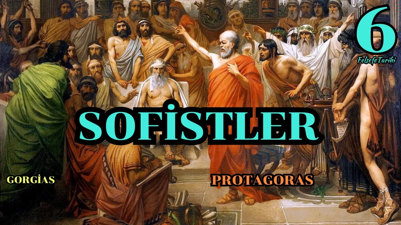 SOFİSTLER: Hi&ccedil;bir şey yoktur, varsa da bilinemez, bilinse de aktarılamaz