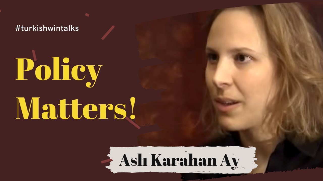 Aslı Karahan Ay | Policy Matters!