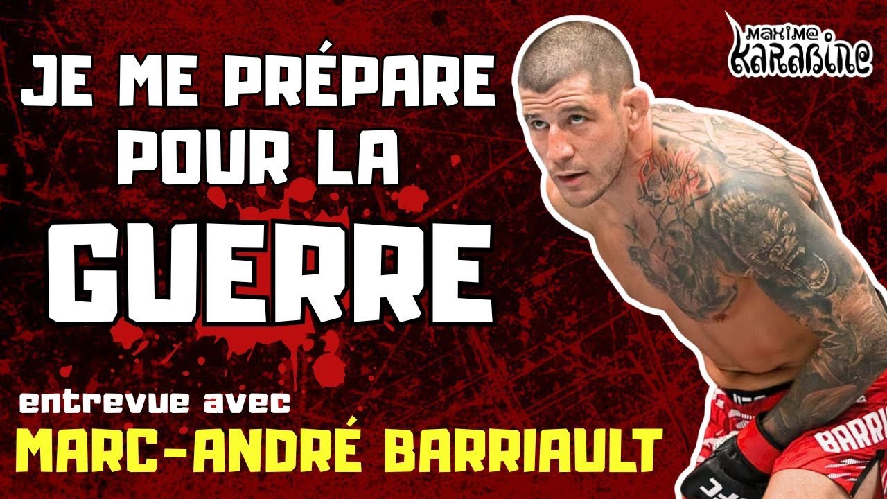Marc-André Barriault veut faire MAL à son adversaire !