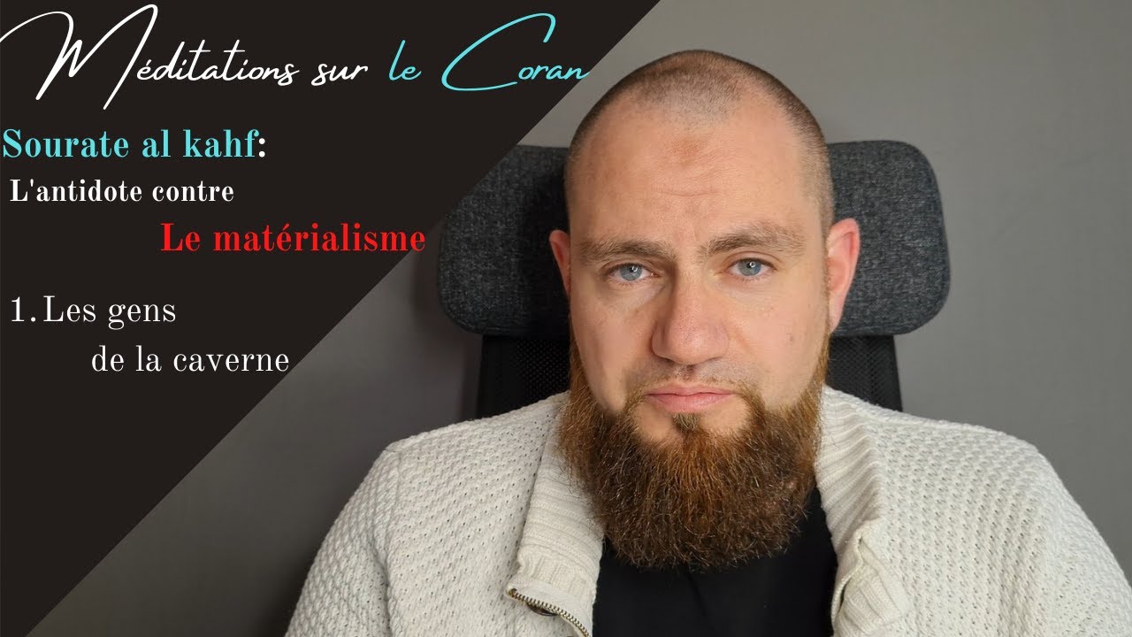 Sourate al kahf: L'antidote contre le matérialisme - 1. Les gens de la caverne