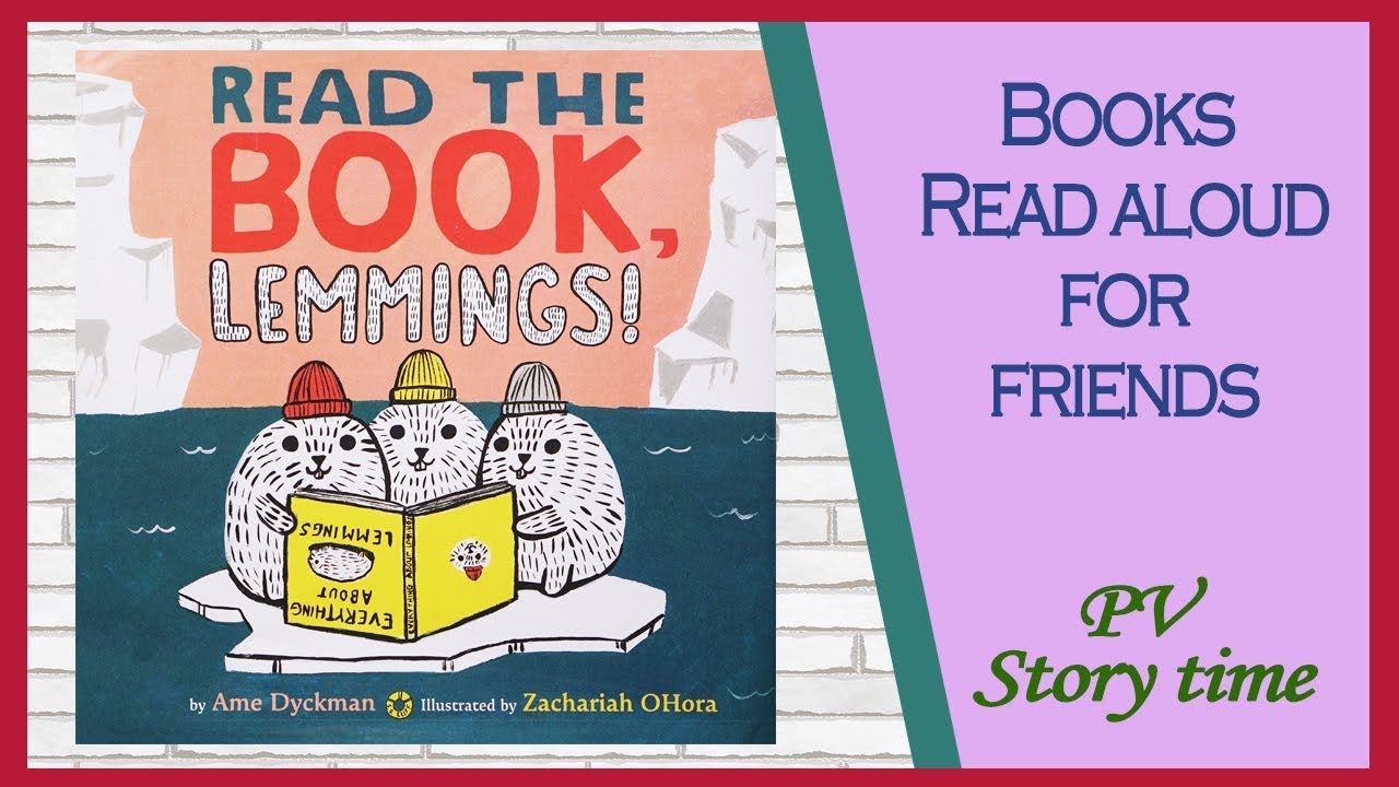 READ THE BOOK, LEMMINGS by Ame Dyckman and Zachariah Ohora – Children’s Books