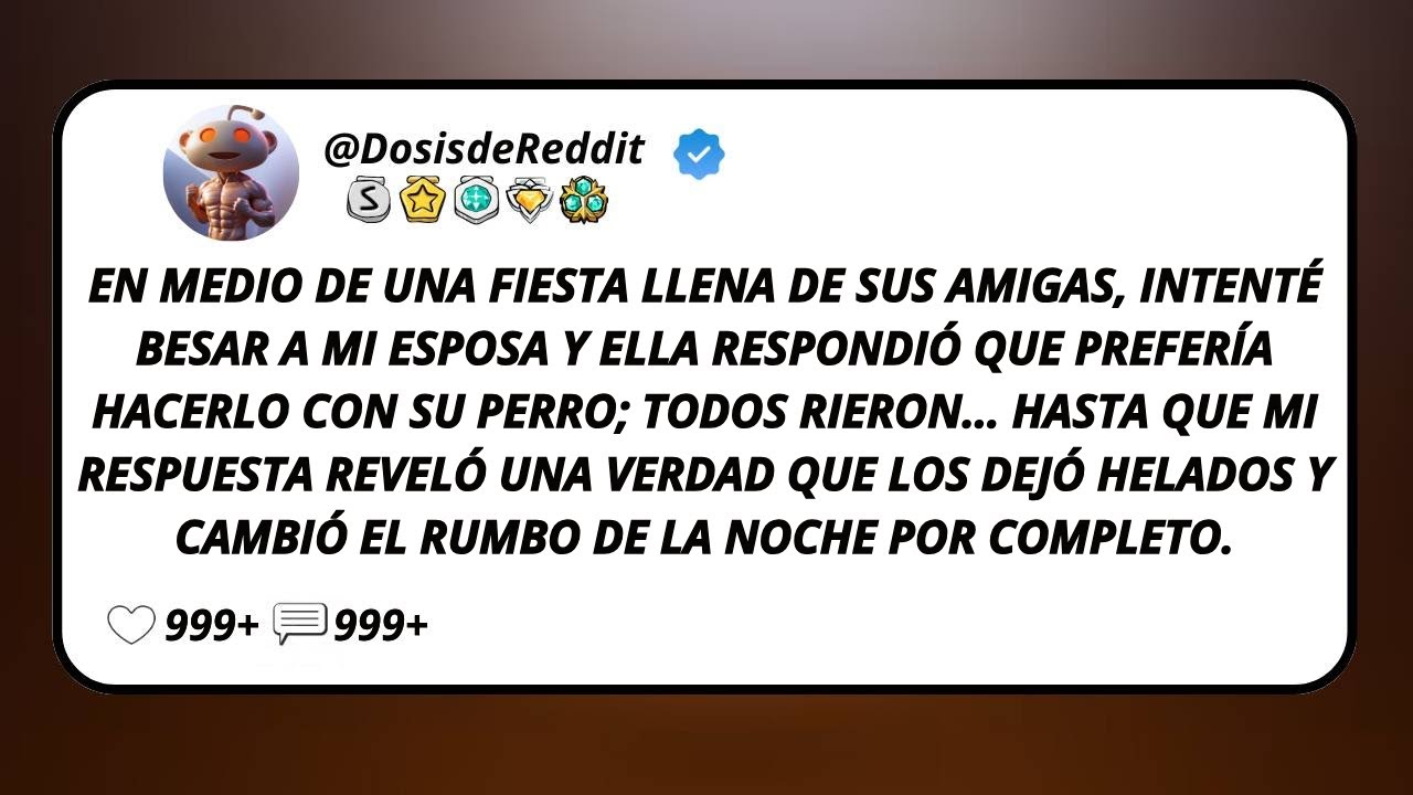 En Medio De Una Fiesta Llena De Sus Amigas, Intenté Besar A Mi Esposa Y Ella Respondió Que...