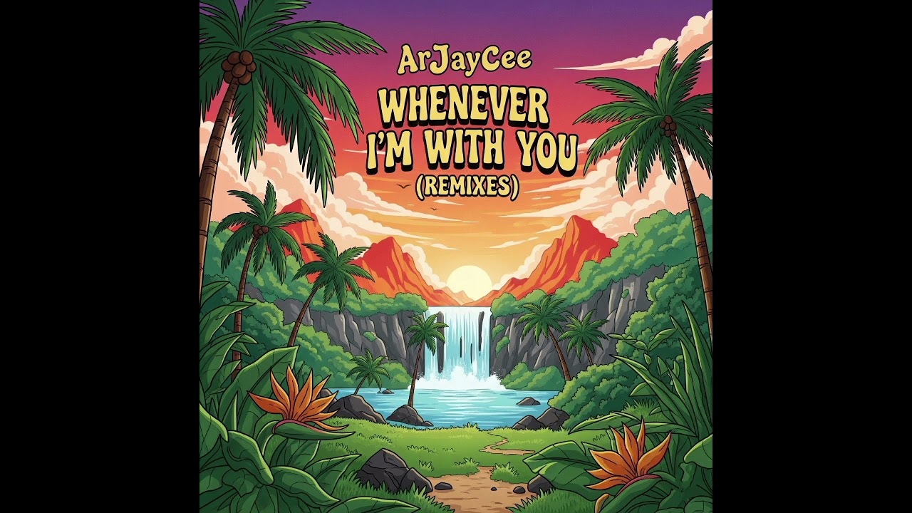 ArJayCee - Whenever I'm With You (Dance Edit)