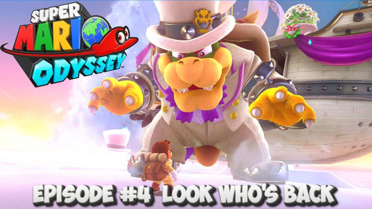 Mario Odyssey Episode #4 LOOK who's back