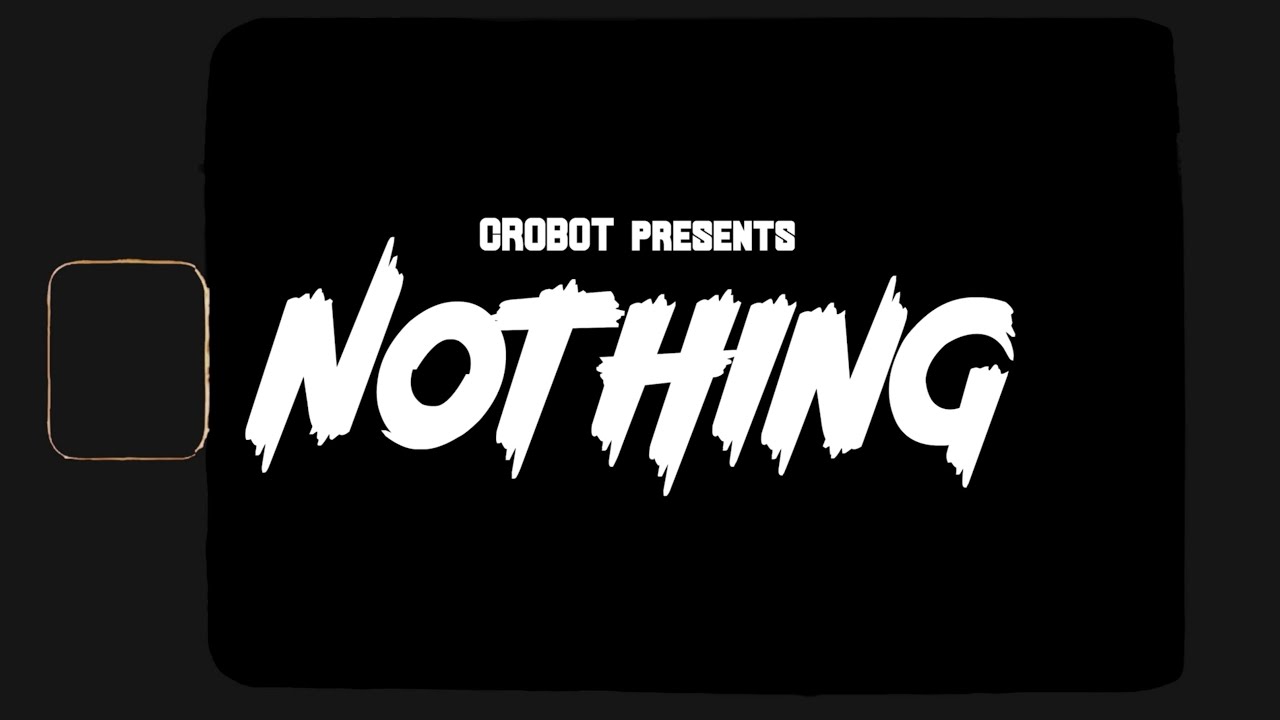 Crobot - Nothing (Official Music Video)
