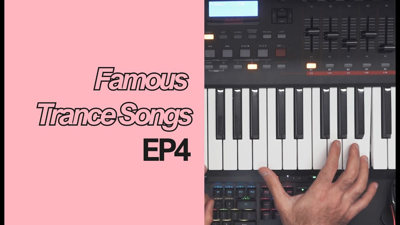 Famous Trance Songs - EP4 🎹