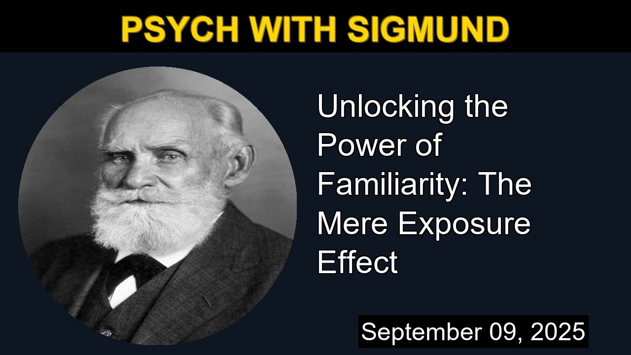 Unlocking the Power of Familiarity: The Mere Exposure Effect | Psych with Sigmund