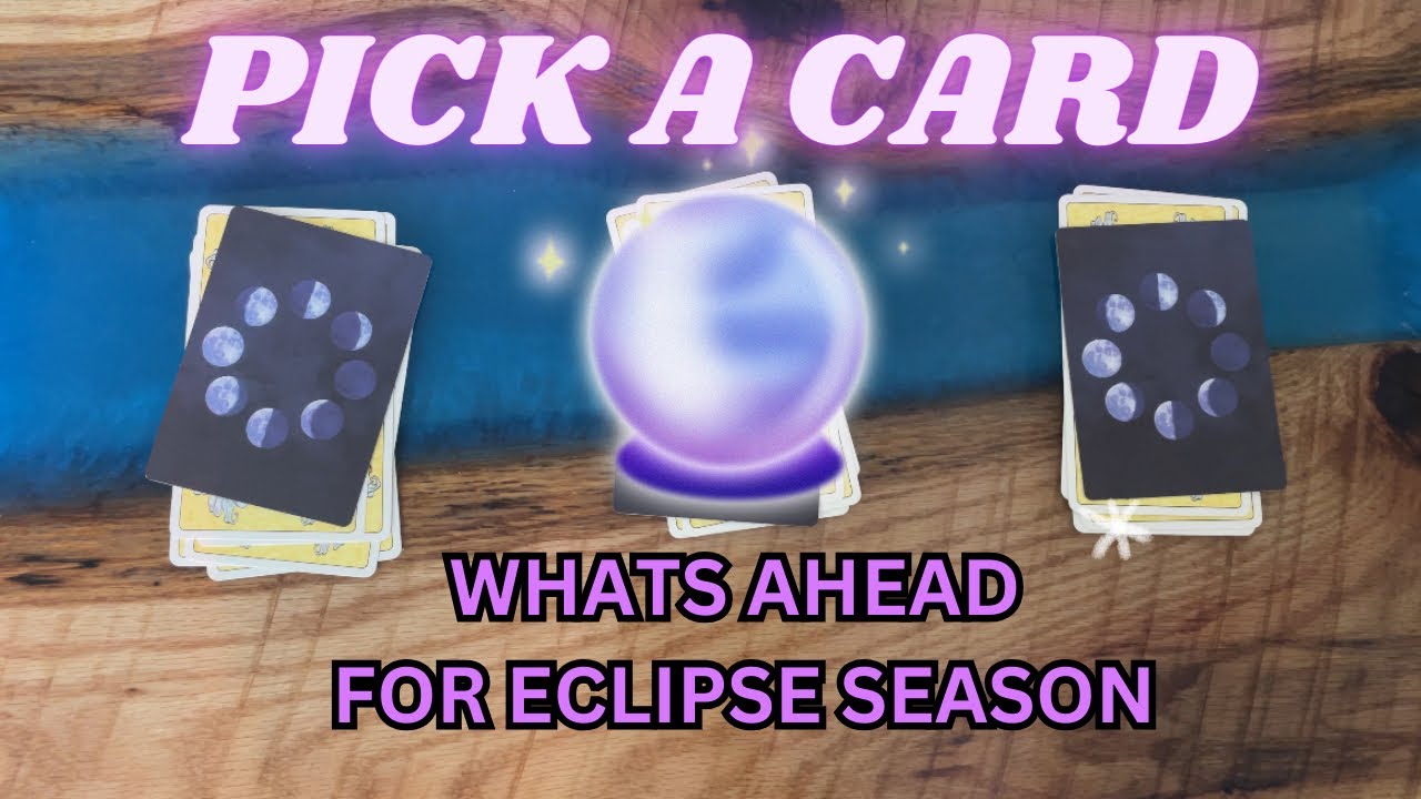 🌖 ECLIPSE SEASON 🌘 WHATS AHEAD 🥸 pick a card tarot reading