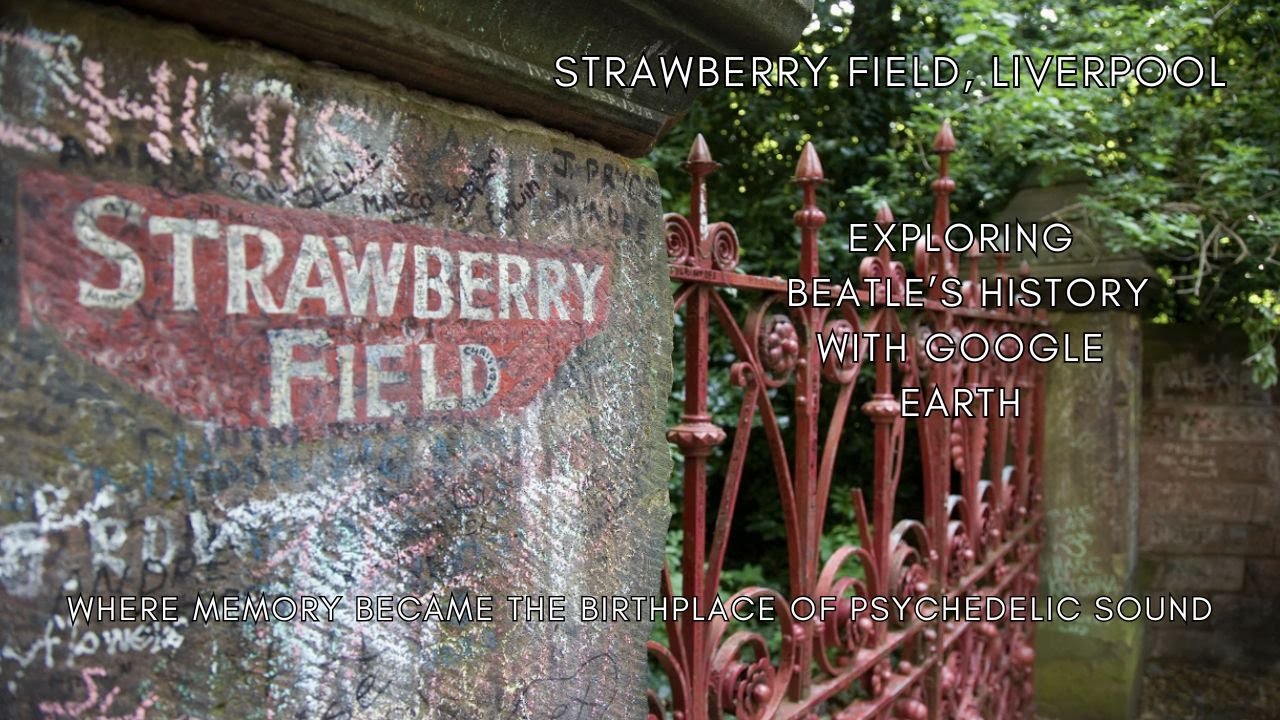 Strawberry Field, Liverpool - Where Memory Became The Birthplace of Psychedelic Sound