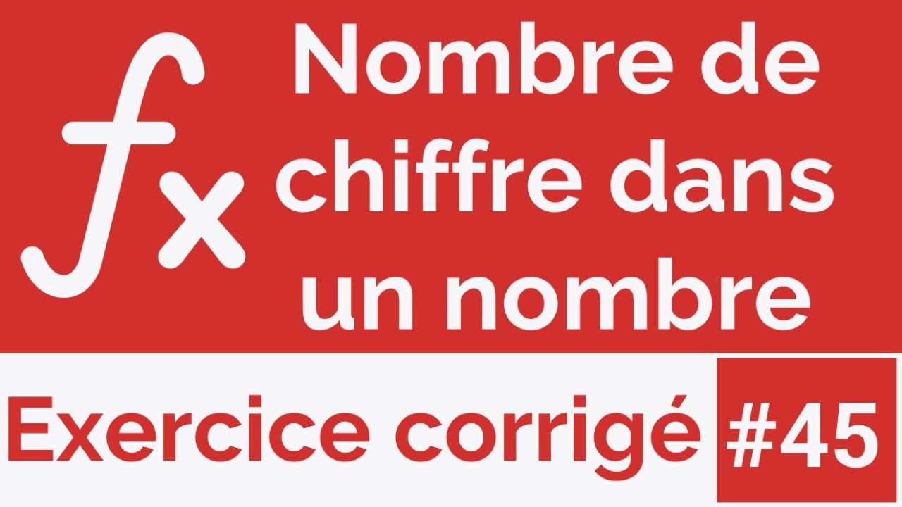 Exercice corrigé #45: Fonction qui compte et affiche le nombre de chiffres dans un nombre (Darija)