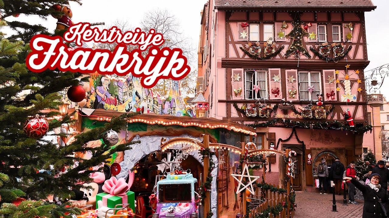 Kerstmarkt Straatsburg & Colmar | Kerstsfeer Elzas 2023 | XXL Vlog