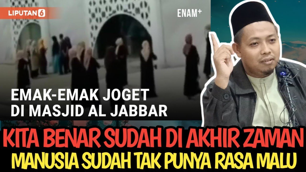KITA BENAR BERADA DI AKHIR ZAMAN MANUSIA TIDAK PUNYA RASA MALU 
