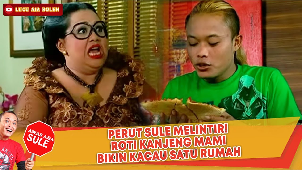 PERUT SULE MELINTIR! ROTI KANJENG MAMI BIKIN KACAU SATU RUMAH - AWAS ADA SULE