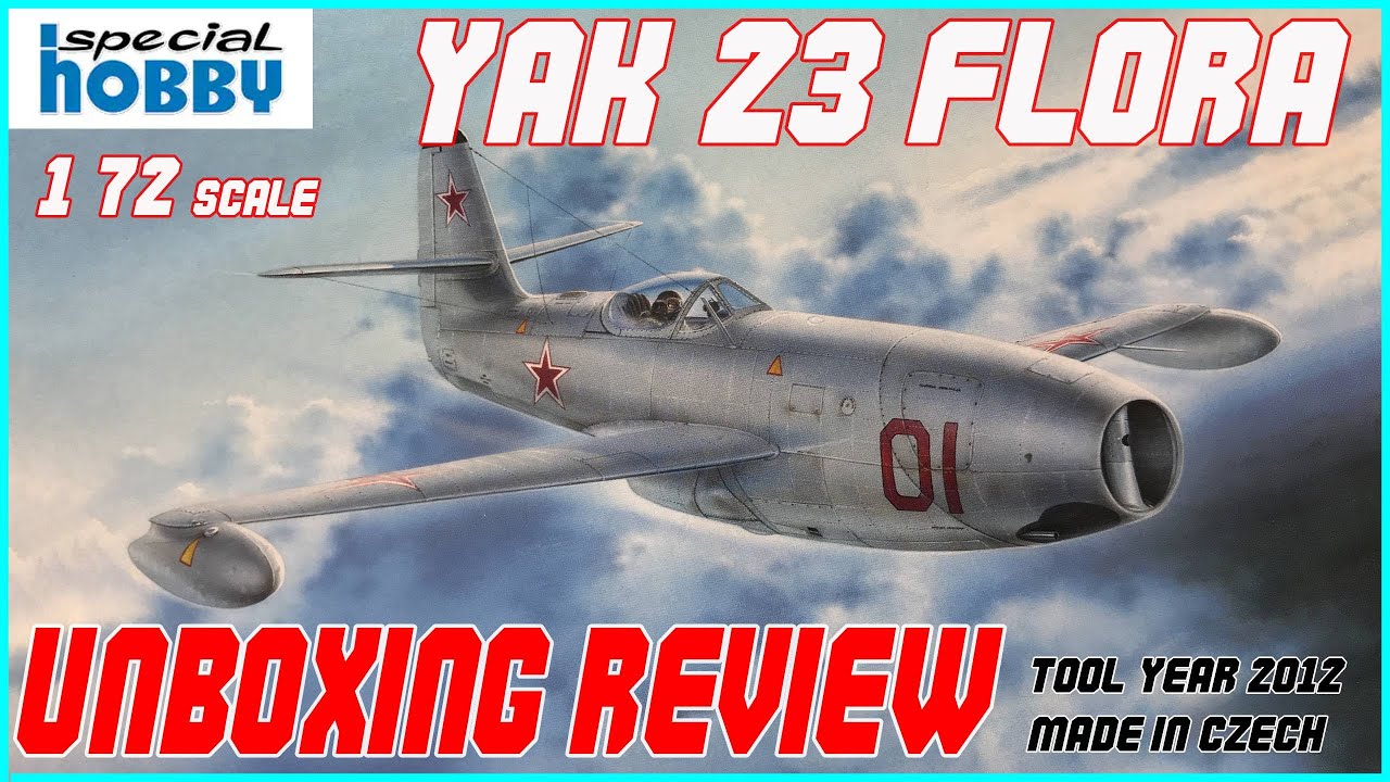 SPECIAL HOBBY 1/72 Yakovlev YAK 23 FLORA UNBOXING REVIEW